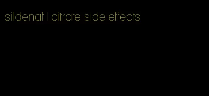 sildenafil citrate side effects