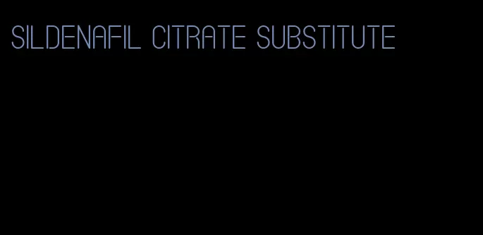 sildenafil citrate substitute