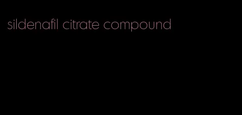 sildenafil citrate compound