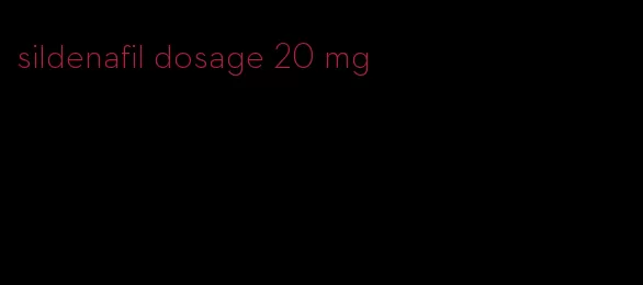 sildenafil dosage 20 mg