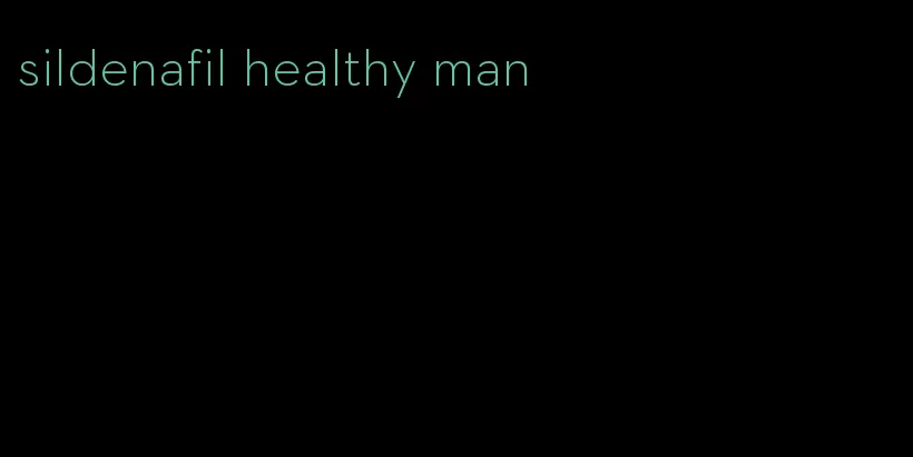 sildenafil healthy man