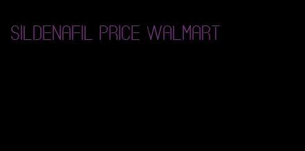 sildenafil price Walmart