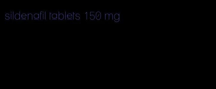 sildenafil tablets 150 mg