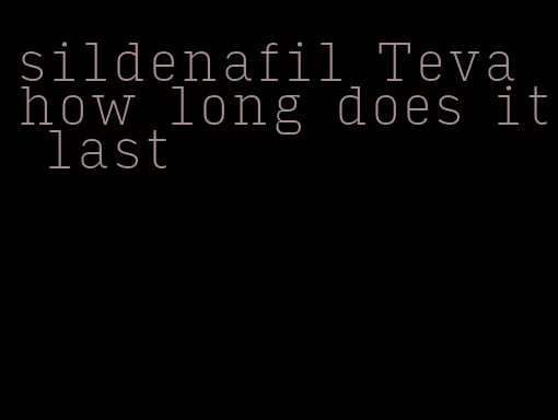 sildenafil Teva how long does it last