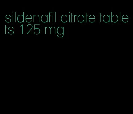 sildenafil citrate tablets 125 mg
