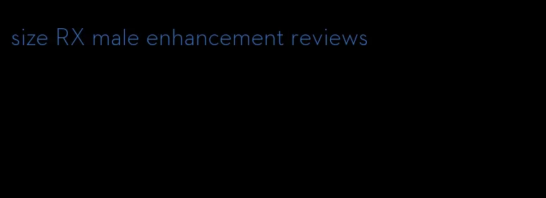 size RX male enhancement reviews