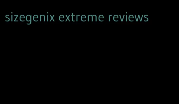 sizegenix extreme reviews