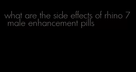 what are the side effects of rhino 7 male enhancement pills