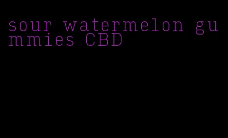 sour watermelon gummies CBD
