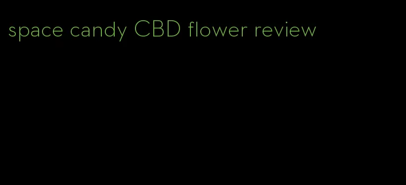 space candy CBD flower review