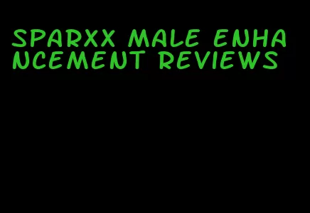 Sparxx male enhancement reviews
