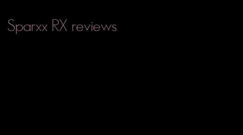 Sparxx RX reviews