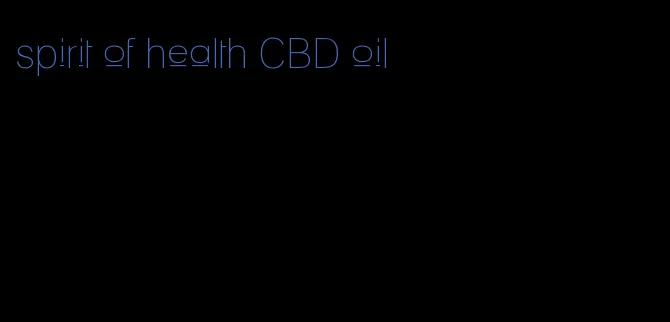 spirit of health CBD oil