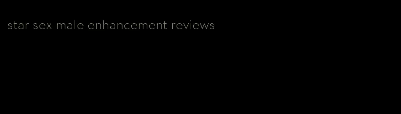 star sex male enhancement reviews