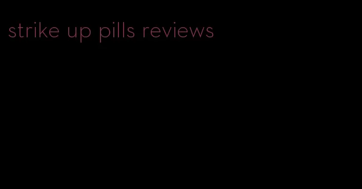 strike up pills reviews