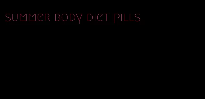 summer body diet pills