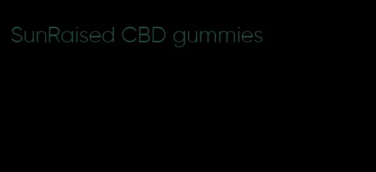 SunRaised CBD gummies