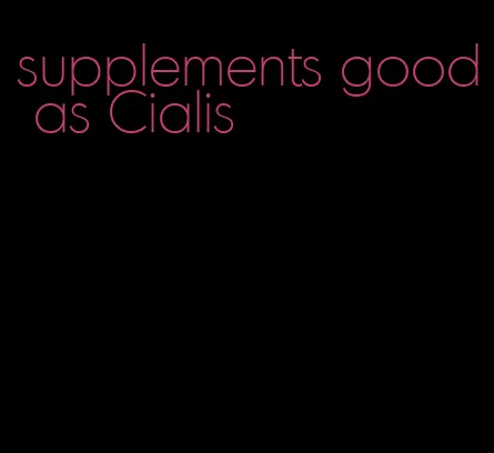 supplements good as Cialis