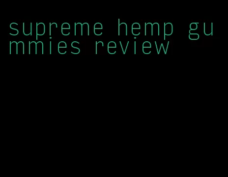 supreme hemp gummies review
