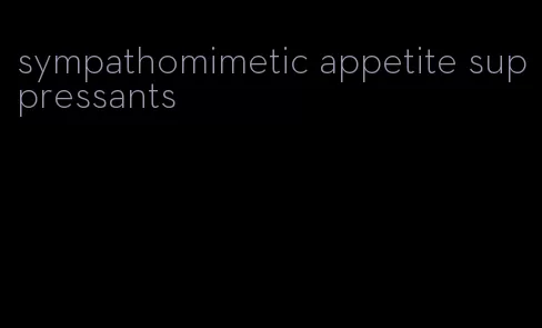 sympathomimetic appetite suppressants