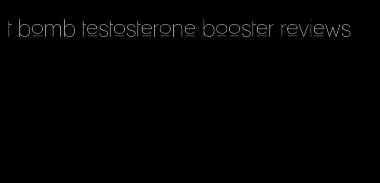 t bomb testosterone booster reviews