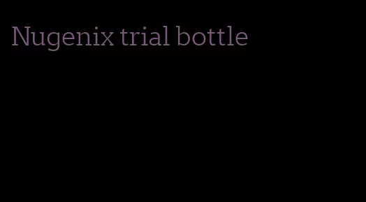 Nugenix trial bottle