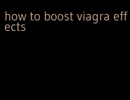 how to boost viagra effects