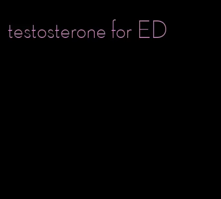 testosterone for ED