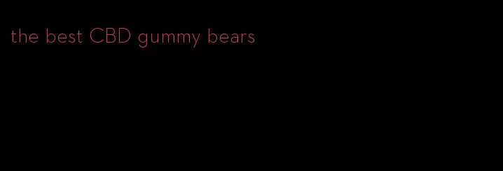 the best CBD gummy bears
