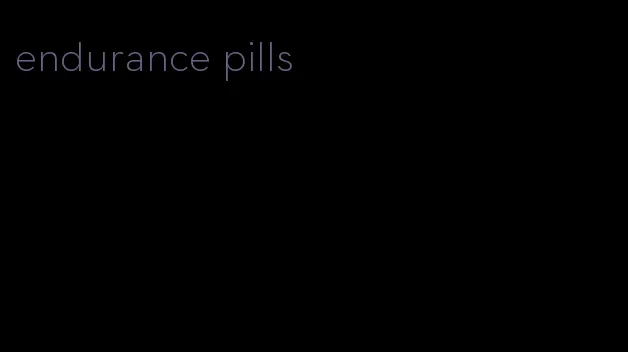 endurance pills