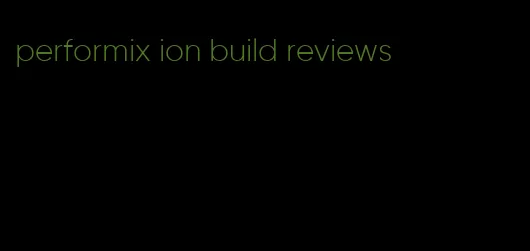 performix ion build reviews
