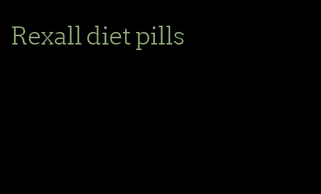 Rexall diet pills