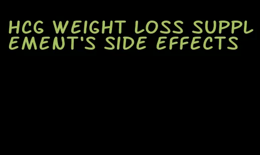 HCG weight loss supplement's side effects