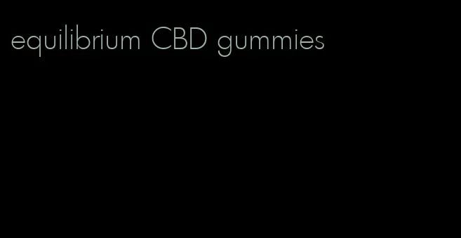 equilibrium CBD gummies