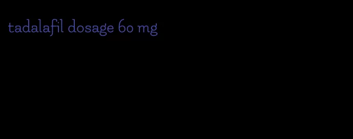 tadalafil dosage 60 mg