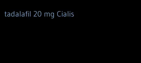 tadalafil 20 mg Cialis