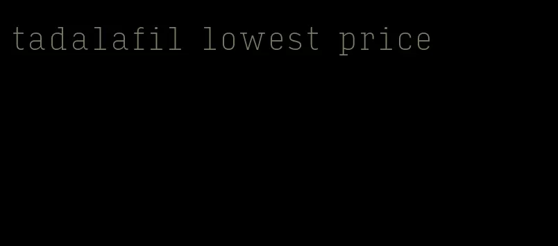 tadalafil lowest price