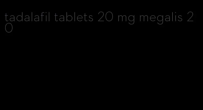 tadalafil tablets 20 mg megalis 20