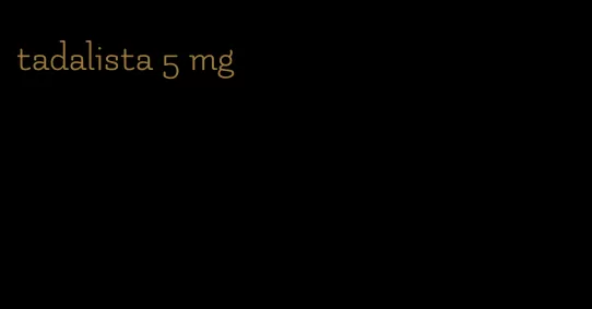 tadalista 5 mg