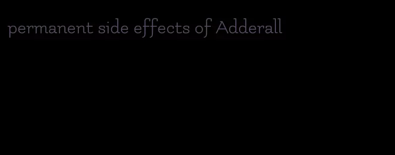 permanent side effects of Adderall