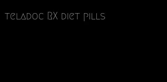 teladoc RX diet pills