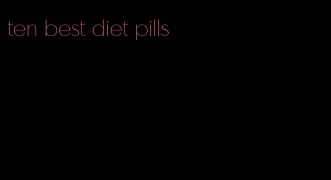 ten best diet pills