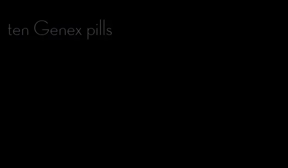 ten Genex pills