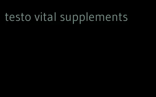 testo vital supplements