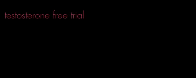 testosterone free trial
