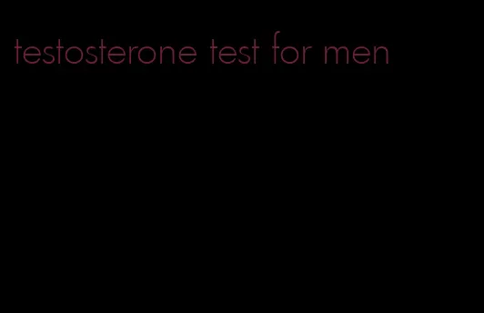 testosterone test for men