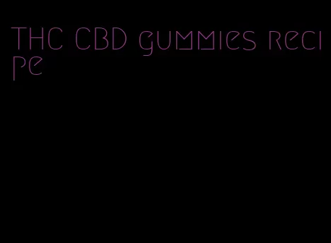 THC CBD gummies recipe