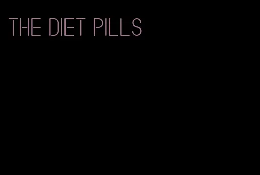 the diet pills