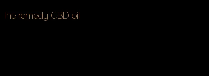 the remedy CBD oil