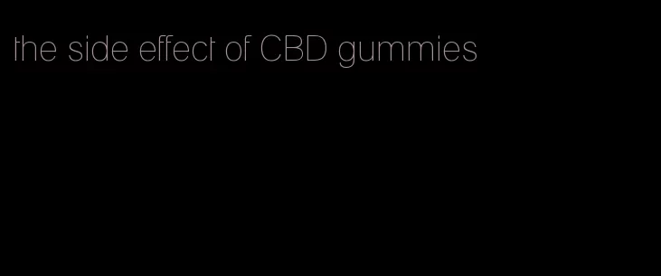 the side effect of CBD gummies